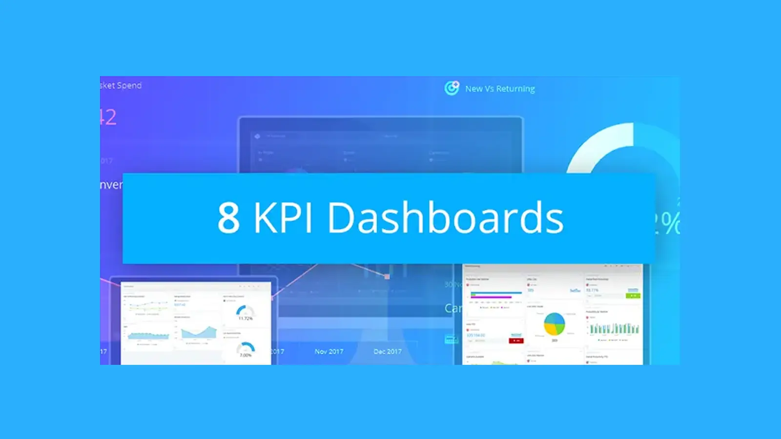 8 KPI Dashboards Headline across 8 different dashboard screens