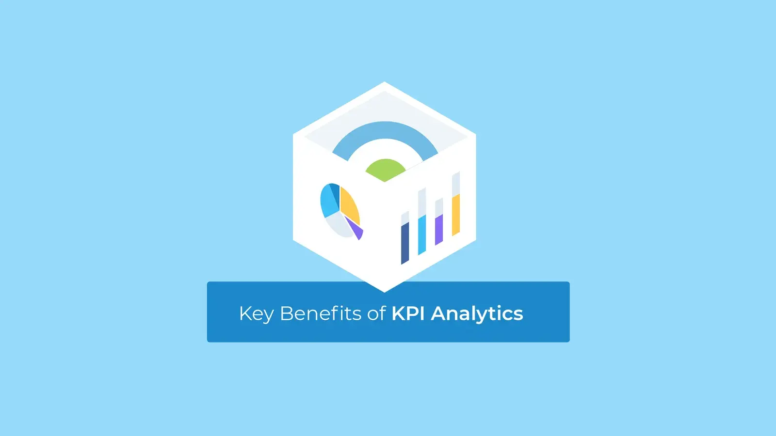 A KPI Analytics graph and pie chart on the sides of a cube, with the words Key Benefits of KPI Analytics written below